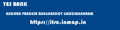 YES BANK  ANDHRA PRADESH RANGAREDDY GADDIANNARAM   ifsc code